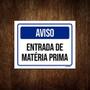 Imagem de Kit 3 Placas Aviso Entrada De Matéria Prima