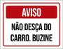 Imagem de Kit 3 Placas Aviso Não Desça Carro Buzine Vermelha 36X46