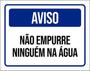 Imagem de Kit 3 Placas Aviso Não Empurre Ninguém Na Água 36X46