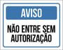 Imagem de Kit 3 Placas Aviso Não Entre Sem Autorização ul 36X46