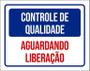 Imagem de Kit 3 Placas Controle De Qualidade Aguardando Liberação