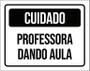 Imagem de Kit 3 Placas Cuidado Professora Dando Aula