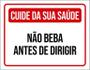 Imagem de Kit 3 Placas Cuide Saúde Não Beba Antes Dirigir