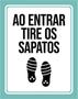 Imagem de Kit 3 Placas De Ao Entrar Tire Os Sapatos 36X46