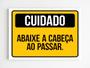 Imagem de Kit 3 Placas de sinalização abaixe a cabeça ao passar aviso