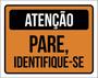 Imagem de Kit 3 Placas De Sinalização - Atenção Pare Identifique-Se