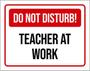 Imagem de Kit 3 Placas Do Not Disturb Teacher At Work 36X46