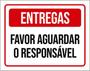 Imagem de Kit 3 Placas Entregas Favor Aguardar Responsável 36X46