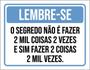 Imagem de Kit 3 Placas Lembre-S Segredo Não Fazer 2 Mil Coisas 2 Vezes