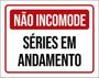 Imagem de Kit 3 Placas Não Incomode Séries Em Andamento 36X46