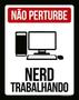 Imagem de Kit 3 Placas Não Perturbe Nerd Trabalhando