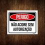 Imagem de Kit 3 Placas Perigo Não Acione Sem Autorização