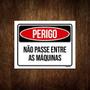 Imagem de Kit 3 Placas Perigo Não Passe Entre As Máquinas