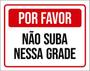 Imagem de Kit 3 Placas Por Favor Não Suba Nessa Grade