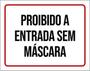 Imagem de Kit 3 Placas Proibido Entrada Sem Máscara 36X46