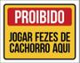 Imagem de Kit 3 Placas Proibido Jogar Fezes Cachorro Aqui