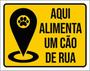 Imagem de Kit 3 Placas Sinalização - Aqui Alimente Um Cão De Rua