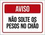 Imagem de Kit 3 Placas Sinalização - Aviso Não Solte Pesos No Chão