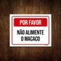 Imagem de Kit 3 Placas Sinalização - Por Favor Não Alimente Macaco