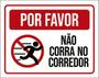 Imagem de Kit 3 Placas Sinalização - Por Favor Não Corra Corredor