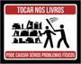 Imagem de Kit 3 Placas Sinalização - Tocar Nos Livros Risco Saúde