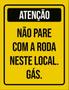 Imagem de Kit 5 Placas Atenção Não Pare Com Roda Neste Local Gás 36X46