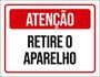 Imagem de Kit 5 Placas Atenção Retire Aparelho 36X46