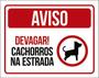 Imagem de Kit 5 Placas Aviso Devagar Cachorro Estrada Ícone 36X46