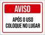 Imagem de Kit 5 Placas De Aviso Após O Uso Coloque No Lugar 36X46