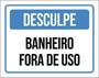 Imagem de Kit 5 Placas Desculpe Banheiro Fora De Uso 36X46