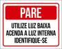 Imagem de Kit 5 Placas Pare Utilize Luz Baixa Acenda Luz Interna 36X46