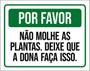 Imagem de Kit 5 Placas Por Favor Não Molher Plantas Deixe Dona Faça