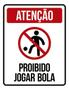 Imagem de Kit 5 Placas Proibido Jogar Bola Condomínio 36X46