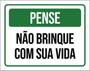 Imagem de Kit 5 Placas Sinalização - Pense Não Brinque Sua Vida