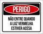 Imagem de Kit 5 Placas Sinalização Perigo Não Entre Luz Vermelha Acesa