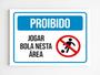 Imagem de kit 5 Placas sinalização proibido jogar bola nesta area A4