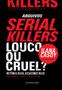 Imagem de Kit Arquivos Serial Killers -  Louco ou Cruel? + Made in Brazil | Darkside