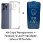 Imagem de Kit Capa Capinha Transparente Anti Impactos + Película Fosca Privacidade Para Iphone 16 Pro Max