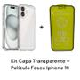 Imagem de Kit Capa Capinha Transparente + Pelicula Fosca Para Iphone 16