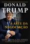 Kit Donald Trump & Robert B. Cialdini - A Arte da Negociação + As Armas da Persuasão - Kit de Livros Imagem de Kit Donald Trump & Robert B. Cialdini - A Arte da Negociação + As Armas da Persuasão