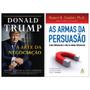 Kit Donald Trump & Robert B. Cialdini - A Arte da Negociação + As Armas da Persuasão - Kit de Livros Imagem de Kit Donald Trump & Robert B. Cialdini - A Arte da Negociação + As Armas da Persuasão