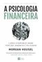 Imagem de Kit estabilidade financeira: essencialismo + a psicologia financeira. - Kit de Livros