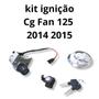 Imagem de Kit Igniçao Contato C/trava Fan 125 2014 2015 