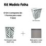 Imagem de Kit Para Vaso em ABS 3D Gesso/Cimento modelo Folha