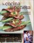 Imagem de La Cocina Japonesa: 200 Recetas Originales Con Información Sobre Ingredientes Esenciales