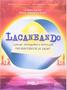 Imagem de Lacaneando: Ideias, Sensações e Sentidos nos Seminários de Lacan - WAK