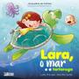 Imagem de Lara, o mar e a tartaruga = lara, the sea and the turtle