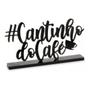 Imagem de Letreiro Decorativo - Cantinho do café - preto - Decoração com Base