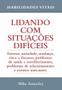 Imagem de Lidando com Situacoes Dificeis - Estresse, Ansiedade, Mudanca, Risco e Frac - Pé da Letra