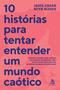 Livro - 10 histórias para tentar entender um mundo caótico Imagem de Livro - 10 histórias para tentar entender um mundo caótico